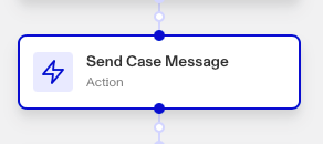 Send Case Message Step