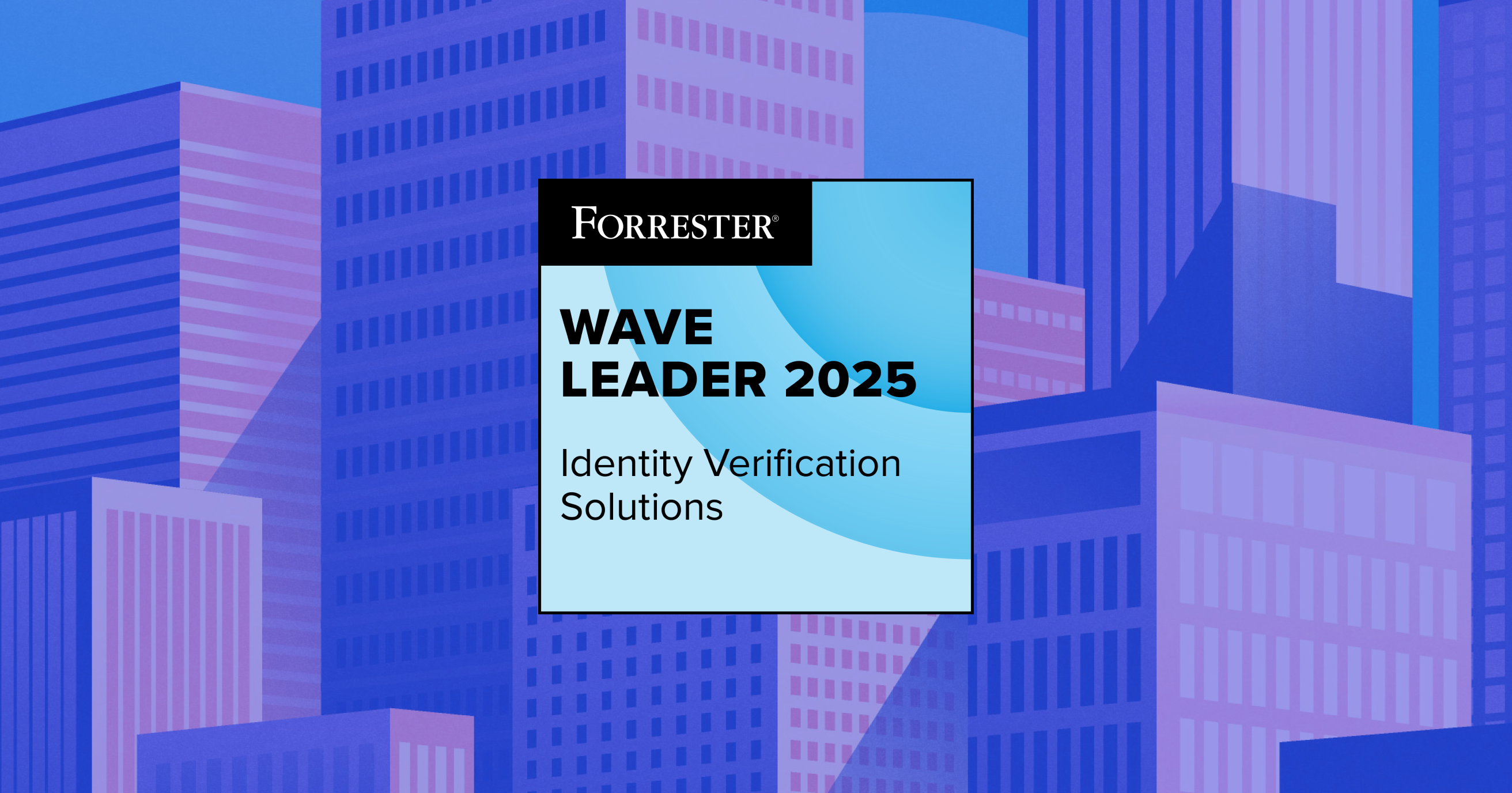 Background illustration of buildings with a badge in the center that says "Forrester Wave Leader 2025 Identity Verification Solutions"